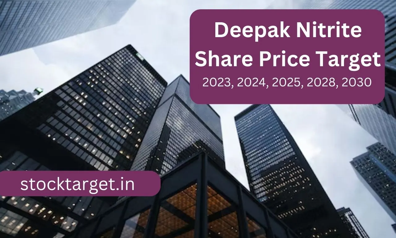 Deepak Nitrite Share Price Target 2024, 2025, 2026, 2028, 2030